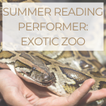 A person holding a snake with the words "summer reading performer: Exotic Zoo"