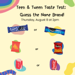 Graphics of various generic and name brand snacks along with the words "Teen and Tween Taste Test: Guess the Name Brand" 
